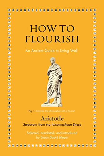 How to Flourish: An Ancient Guide to Living Well (Ancient Wisdom for Modern Readers) von Princeton Univers. Press